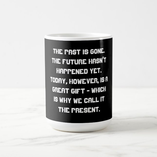 The Past Is Gone..... Coffee Mug (Center)
