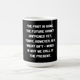 The Past Is Gone..... Coffee Mug