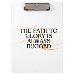 The Path to Glory Is Always Rugged – Inspirational Clipboard