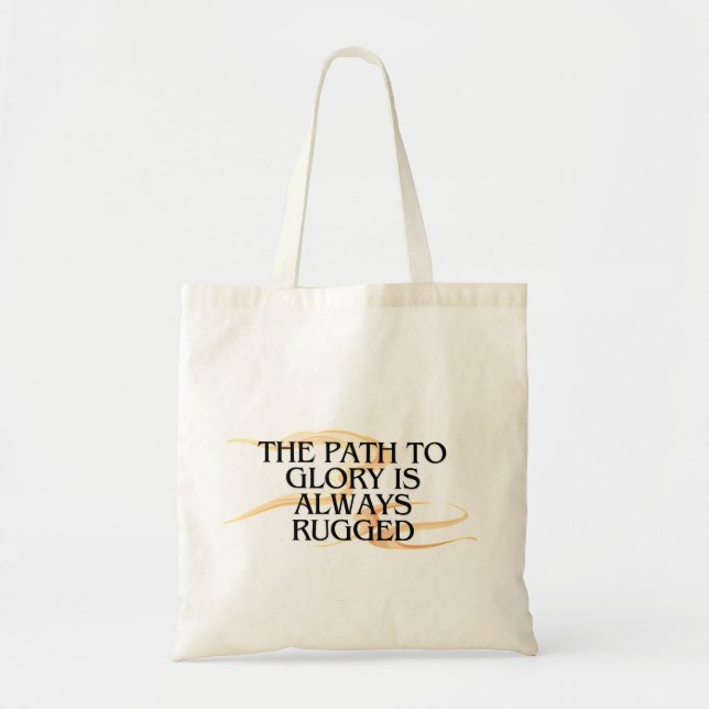 The Path to Glory Is Always Rugged – Inspirational Tote Bag (Front)