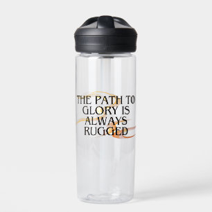 The Path to Glory Is Always Rugged – Inspirational Water Bottle