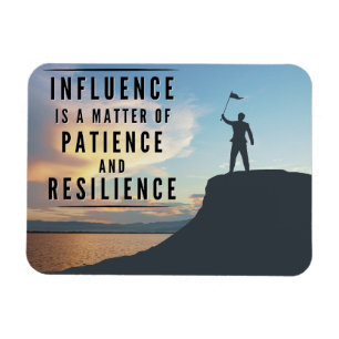 The Patience of Influence - Motivational Magnet