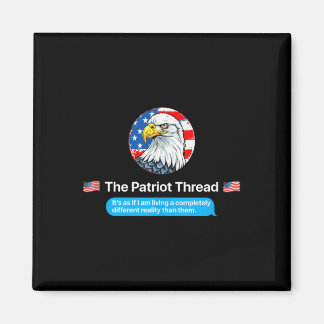 The Patriot Thread Living A Completely Different R Magnet