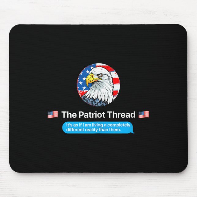 The Patriot Thread Living A Completely Different R Mouse Pad (Front)