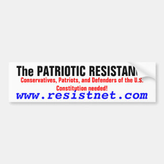 The PATRIOTIC RESISTANCE, Conservatives, Patriot Bumper Sticker