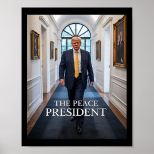 The Peace President, Trump President Of Peace _1 Poster