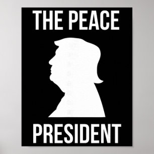 The Peace President, Trump President Of Peace Poster