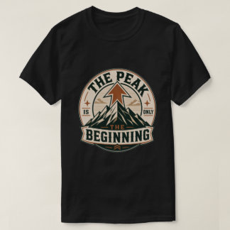 The Peak Is Only The Beginning Mountain Vintage Te T-Shirt