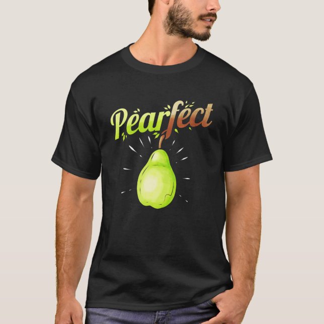 The Pear Is Pearfect For Vitamins Vegetarian And V T-Shirt (Front)