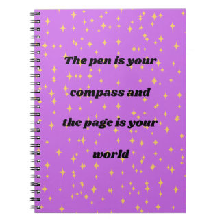 The pen is your compass the page is your world notebook