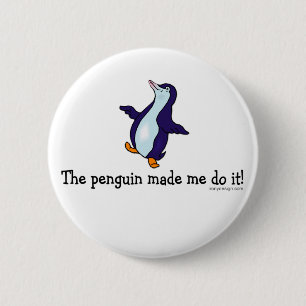 The Penguin Made Me Do it! 6 Cm Round Badge