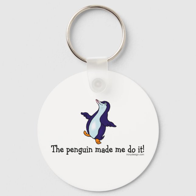 The Penguin Made Me Do it! Key Ring (Front)