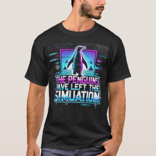 The Penguins Have Left the Simulation - Cyberpunk T-Shirt