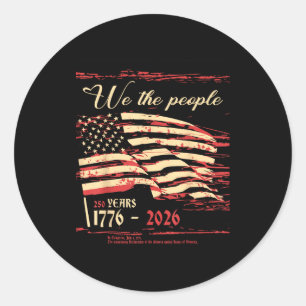 The people 250 years patriotic 1776 usa flag classic round sticker
