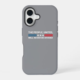The People, United, Will Never Be Divided - Unity iPhone 16 Case