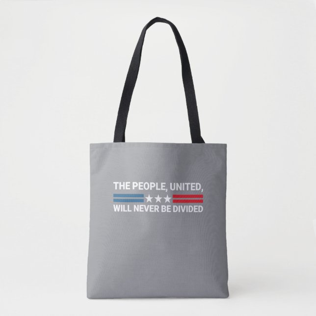 The People, United, Will Never Be Divided - Unity  Tote Bag (Front)