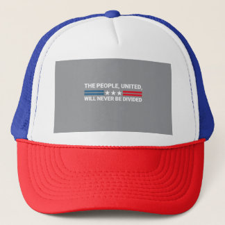 The People, United, Will Never Be Divided - Unity  Trucker Hat