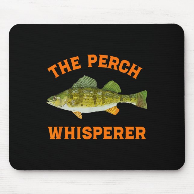 The Perch Whisperer Fishing Design  Mouse Pad (Front)