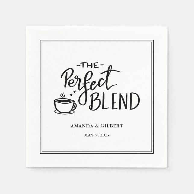 The Perfect Blend Handwritten Script Wedding  Napkin (Front)