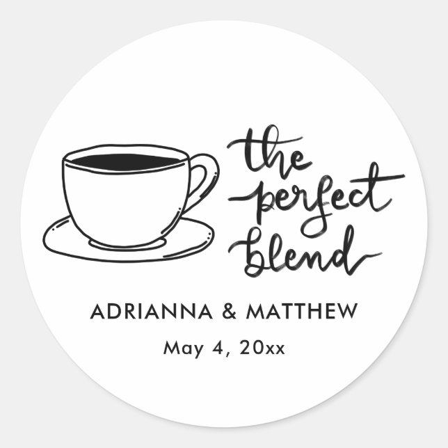 The Perfect Blend Script Coffee Elegant Wedding Classic Round Sticker (Front)