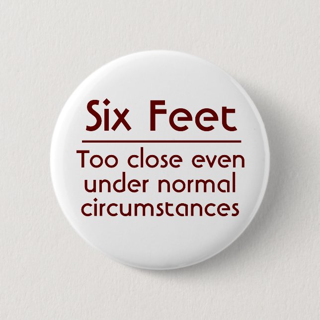 The perfect button for today's social distancing! (Front)