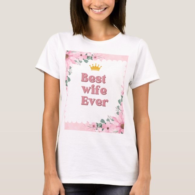 THE PERFECT GIFT FOR YOUR WIFE T-Shirt (Front)