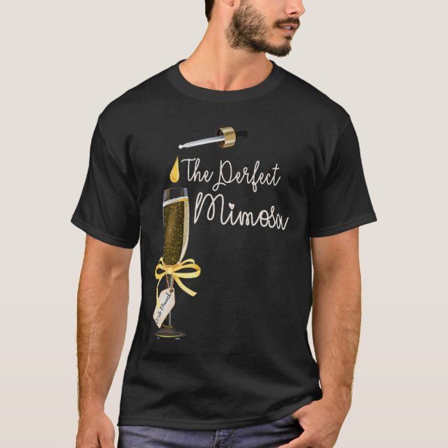 The Perfect Mimosa Girl Brunch Funny Mimosa Champa T-Shirt (Front)