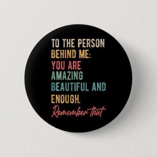 The Person Behind Me You Problem Self Love Mental 6 Cm Round Badge