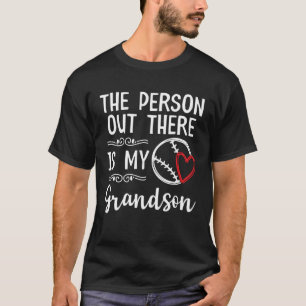 The Person out There Is My Grandson   Baseball T-Shirt