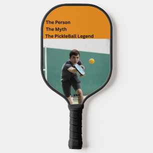 The Person • The Myth • The Pickleball Legend Paddle