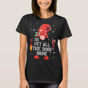 The Pet All The Dogs Gnome Matching Family Christm T-Shirt