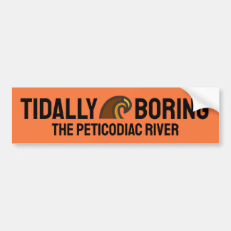 The Peticodiac River - Tidally Boring Bumper Sticker