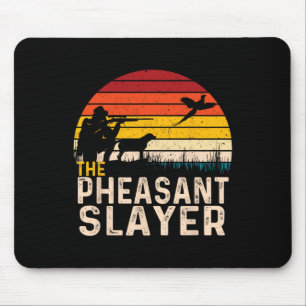 The Pheasant Slayer - Pheasant Hunting Bird Hunter Mouse Pad