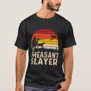 The Pheasant Slayer - Pheasant Hunting Bird Hunter T-Shirt
