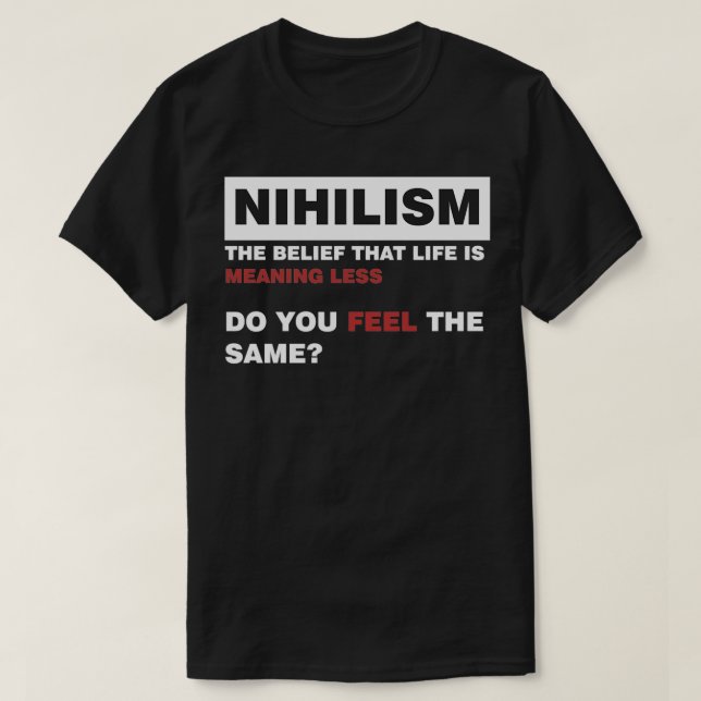 The philosophy of Nihilism T-Shirt (Design Front)
