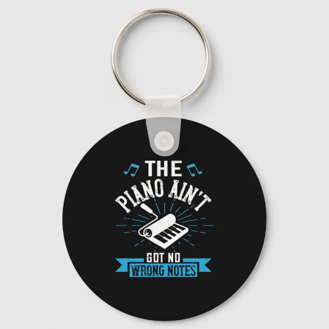 The Piano Ain’T Got No Wrong Notes 02 Key Ring (Front)