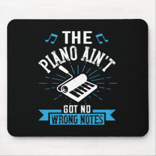 The Piano Ain’T Got No Wrong Notes 02 Mouse Pad