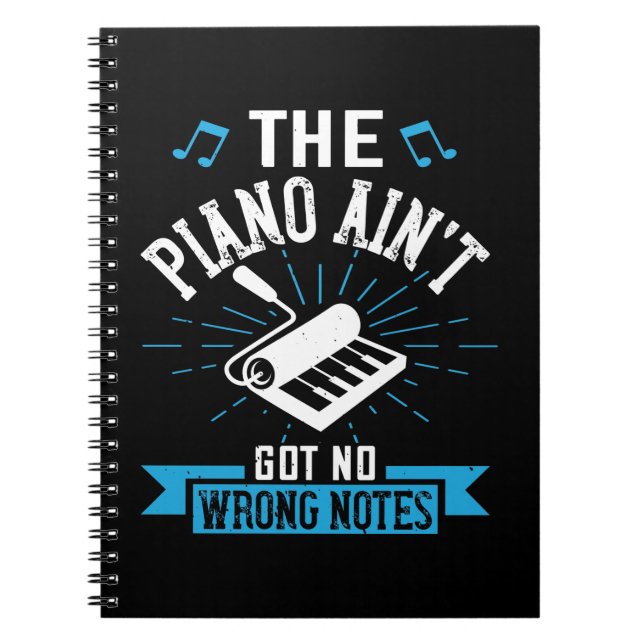 The Piano Ain’T Got No Wrong Notes 02 Notebook (Front)