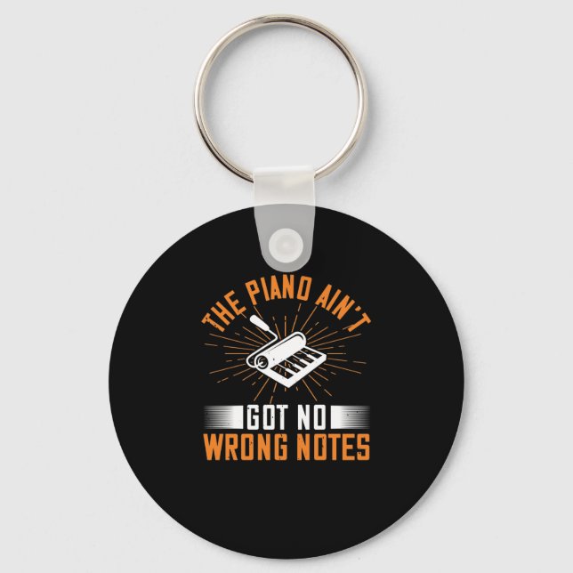 The Piano Ain’T Got No Wrong Notes 03 Key Ring (Front)