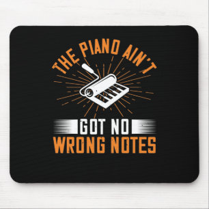 The Piano Ain’T Got No Wrong Notes 03 Mouse Pad