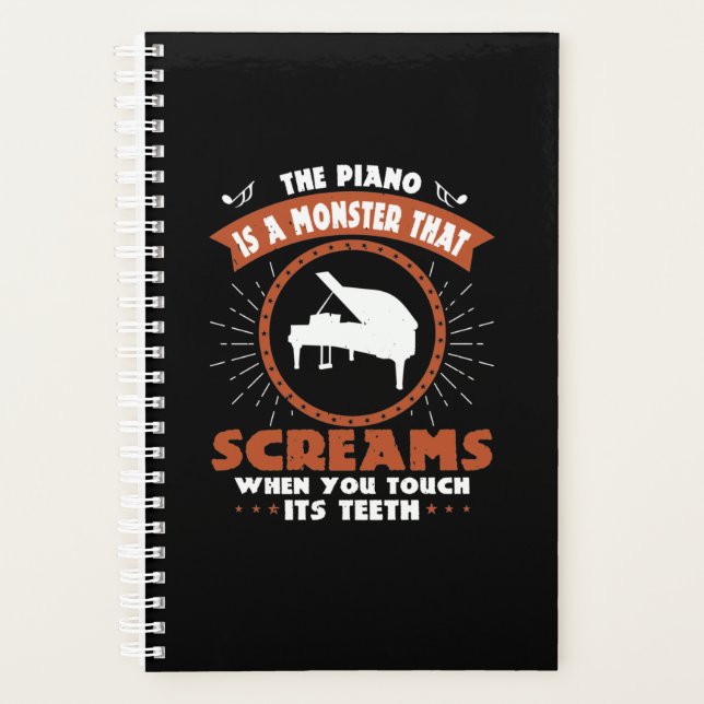 The Piano Is A Monster That Screams Planner (Front)