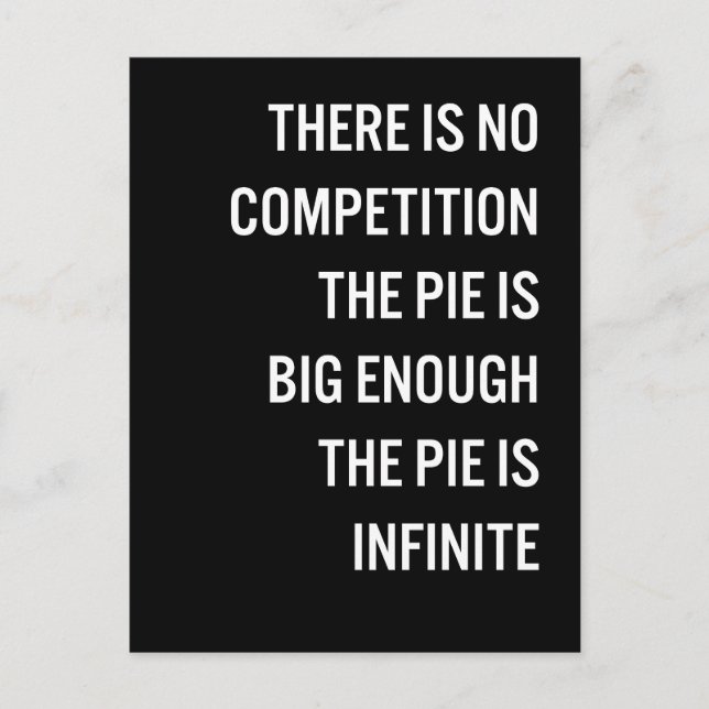 The Pie Is Big Enough Quote (Customisable Colour) Postcard (Front)