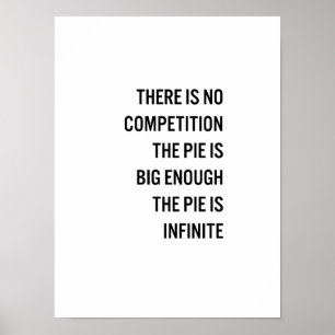 The Pie Is Big Enough Quote (Customisable Colour) Poster