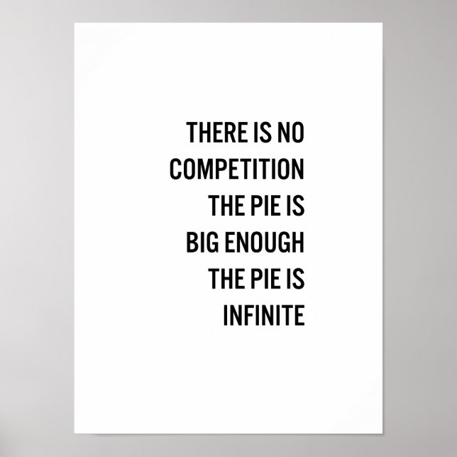 The Pie Is Big Enough Quote (Customisable Colour) Poster (Front)