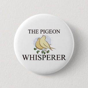 The Pigeon Whisperer 6 Cm Round Badge