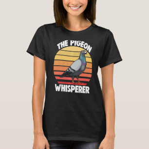 The Pigeon Whispherer Women Love Pigeon Pet Bird T-Shirt