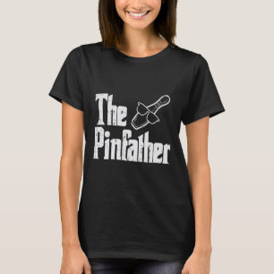 The Pinfather Bowling Dad Fathers Day Bowler Daddy T-Shirt