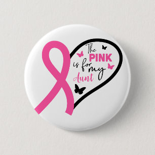 The Pink Is For My Aunt Breast Cancer Awareness 6 Cm Round Badge