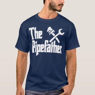 The Pipe Father Plumber girl T-Shirt