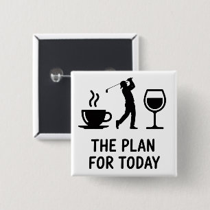 The Plane For Today Funny Golf Wine Coffee Golfer  15 Cm Square Badge